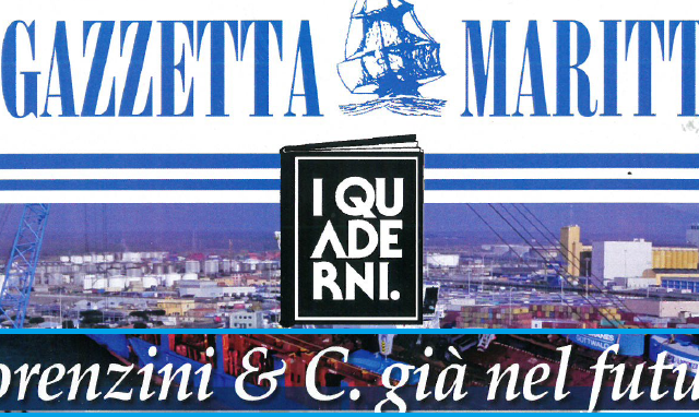 Il nuovo approfondimento della Gazzetta Marittima: Lorenzini & C. già nel futuro